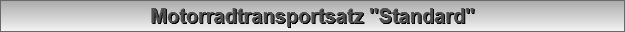 Motorradtransportsatz "Standard"